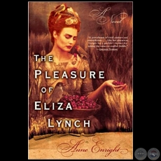 THE PLEASURE OF ELIZA LYNCH - Autora: ANNE ENRIGHT - Ao 2004